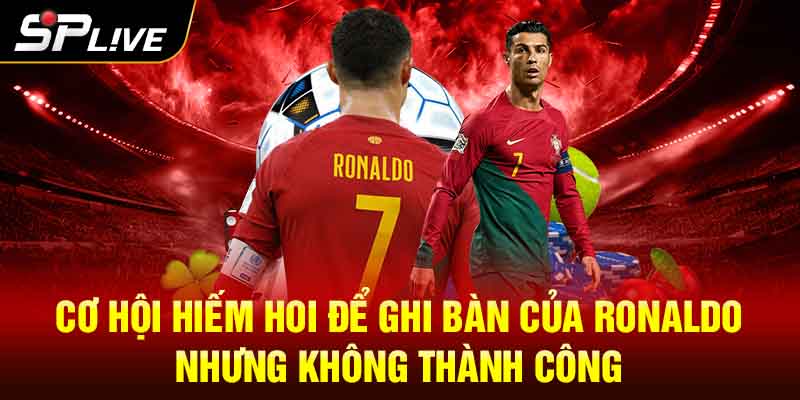 Cơ hội hiếm hoi để ghi bàn của Ronaldo nhưng không thành công