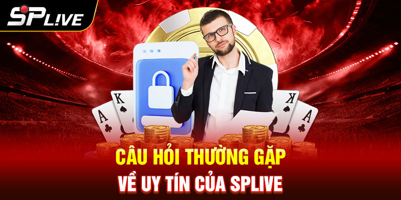 Câu hỏi thường gặp về độ uy tín của nhà cái