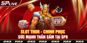 Slot Thor - Chinh Phục Sức Mạnh Thần Sấm Tại SP8