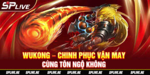 Wukong – Chinh Phục Vận May Cùng Tôn Ngộ Không