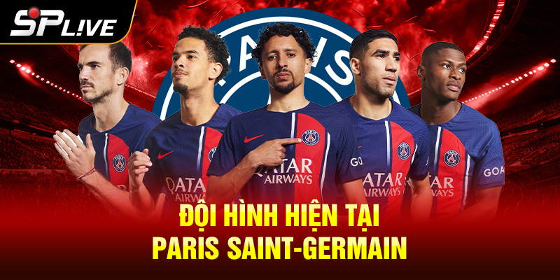 Đội hình hiện tại - Paris Saint-Germain