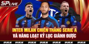 Inter Milan chiến thắng Serie A và hàng loạt kỷ lục giành được