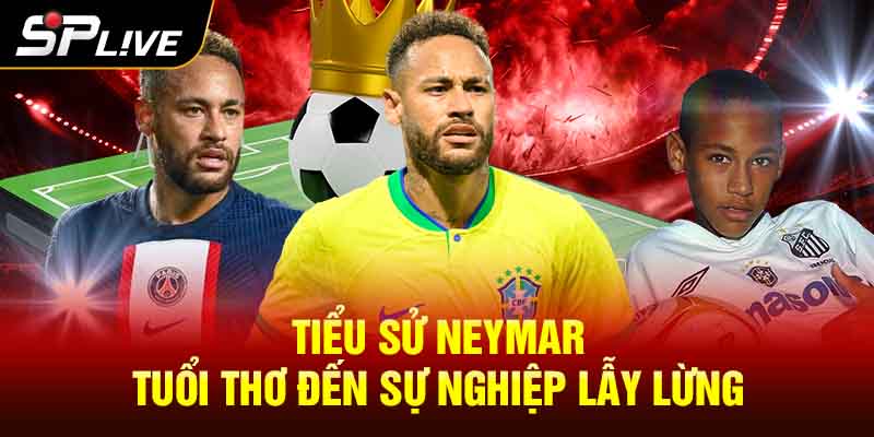 Tiểu sử Neymar