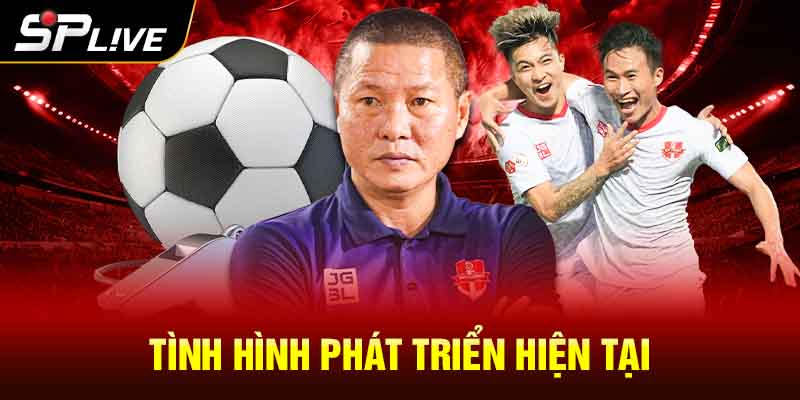 Tình hình phát triển hiện tại