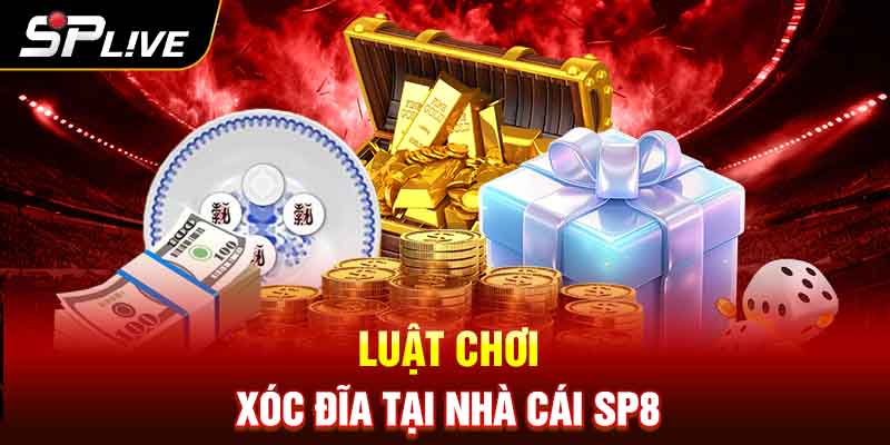 Luật chơi xóc đĩa tại nhà cái SP8