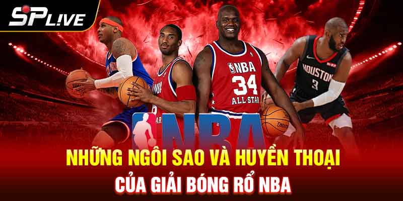 Những Ngôi sao và huyền thoại của giải bóng rổ NBA