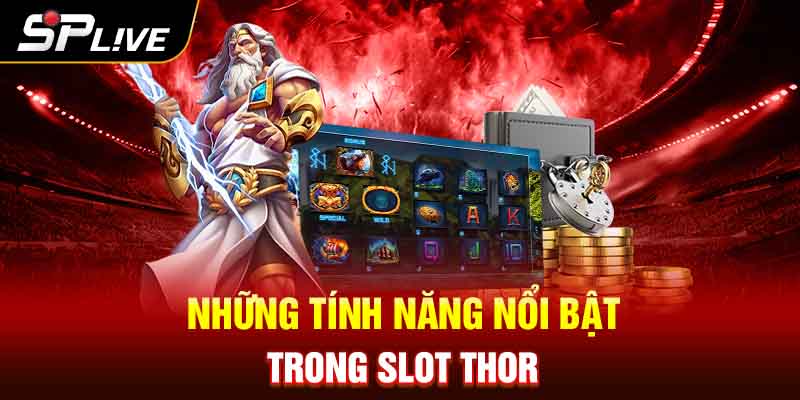 Những tính năng nổi bật trong slot Thor