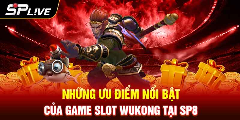 Những ưu điểm nổi bật của game slot Wukong tại SP8