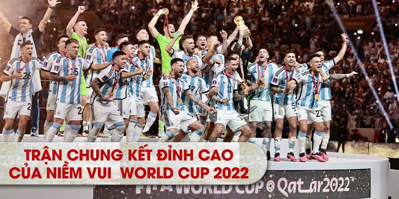 Trận Chung Kết: Đỉnh Cao Của Niềm Vui World Cup 2022