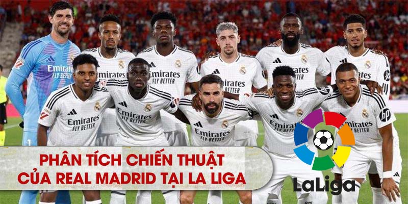 Phân Tích Chiến Thuật của Real Madrid tại La Liga