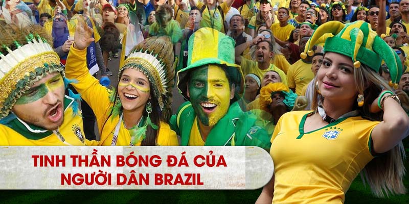 Tinh thần bóng đá trong đời sống người dân Brazil