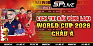 Lịch Thi Đấu Vòng Loại World Cup 2026 Châu Á