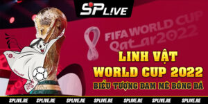 Linh Vật World Cup 2022 - Biểu Tượng Đam Mê Bóng Đá