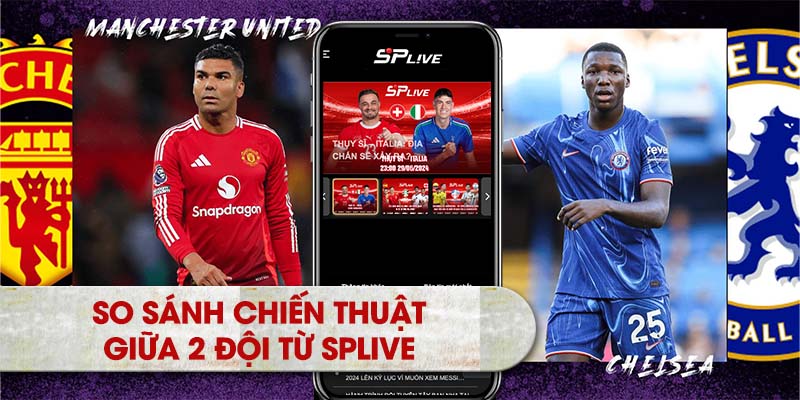 So sánh chiến thuật giữa 2 đội từ SPLIVE