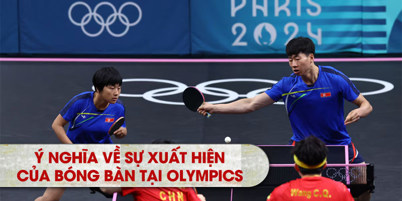 Ý nghĩa về sự xuất hiện của bóng bàn tại Olympics