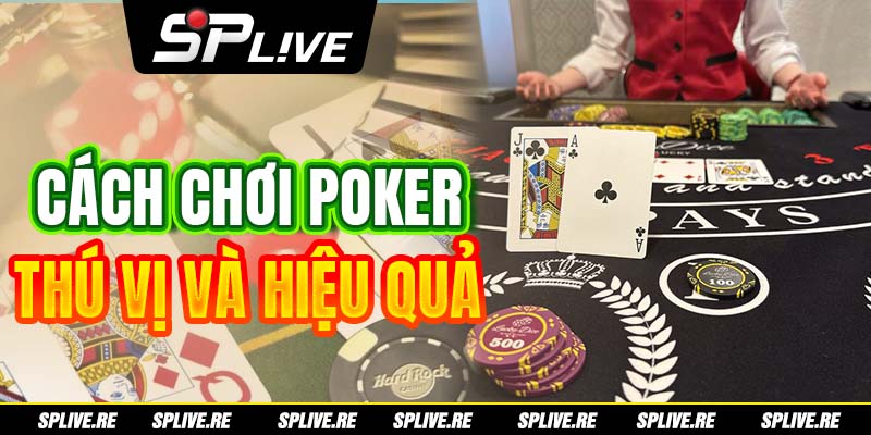 Giới thiệu Cách chơi Poker