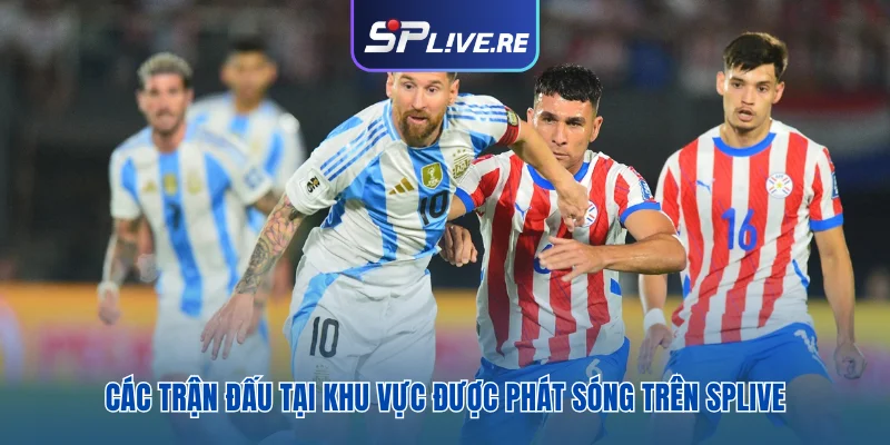 Các trận đấu tại khu vực được phát sóng trên SPLIVE