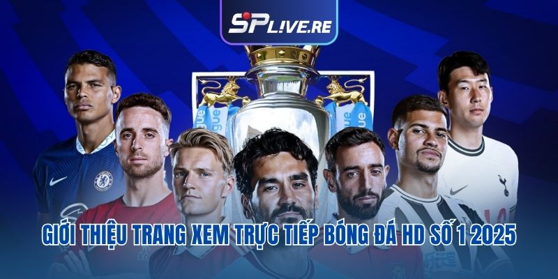 Tìm hiểu về trang trực tiếp bóng đá HD hàng đầu