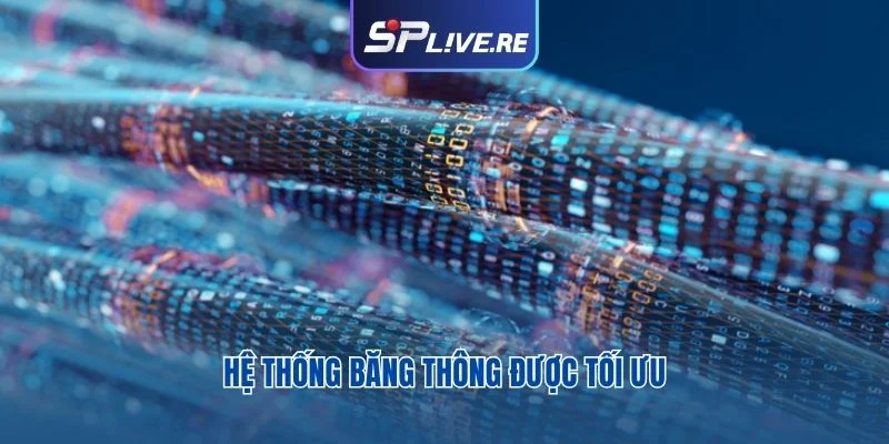 Hệ thống băng thông được tối ưu