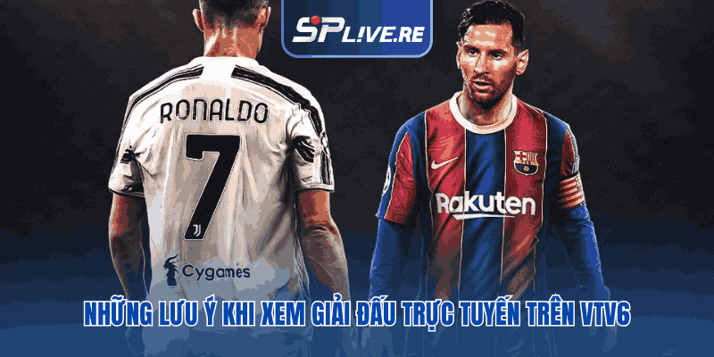 Những lưu ý cho khán giả khi xem trận đấu trực tuyến