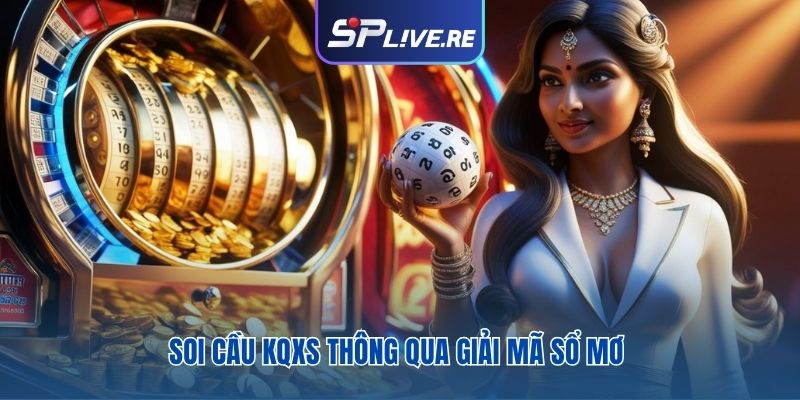 Soi cầu KQXS thông qua giải mã sổ mơ 