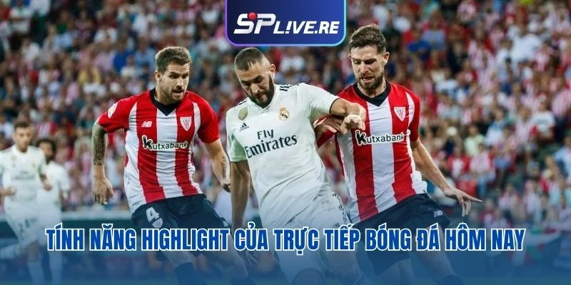 Tính năng highlight của trực tiếp bóng đá hôm nay